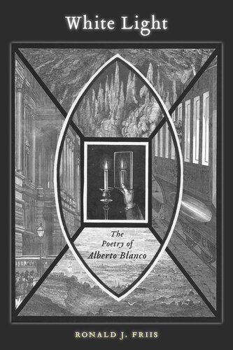White Light The Poetry Of Alberto Blanco Ronald J Friis