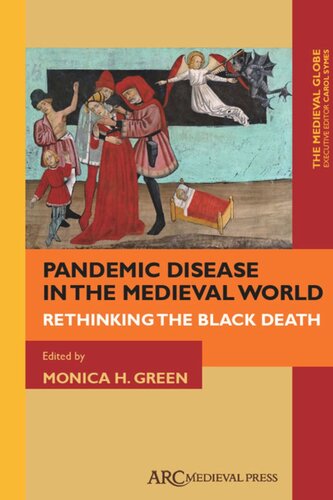 Pandemic Disease In The Medieval World Rethinking The Black Death Monica H Green Editor Carol Symes Editor