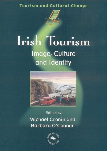 Irish Tourism Image Culture And Identity Michael Cronin Editor Barbara Oconnor Editor