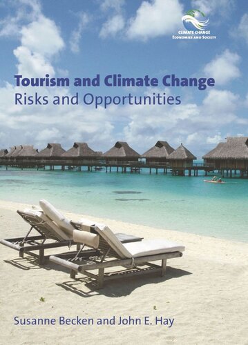 Tourism And Climate Change Risks And Opportunities Susanne Becken John E Hay