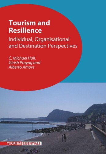 Tourism And Resilience Individual Organisational And Destination Perspectives C Michael Hall Girish Prayag Alberto Amore