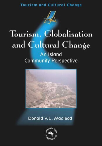 Tourism Globalisation And Cultural Change An Island Community Perspective Donald V L Macleod