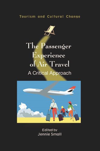 The Passenger Experience Of Air Travel A Critical Approach Jennie Small Editor
