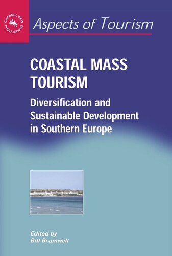 Coastal Mass Tourism Diversification And Sustainable Development In Southern Europe Bill Bramwell Editor