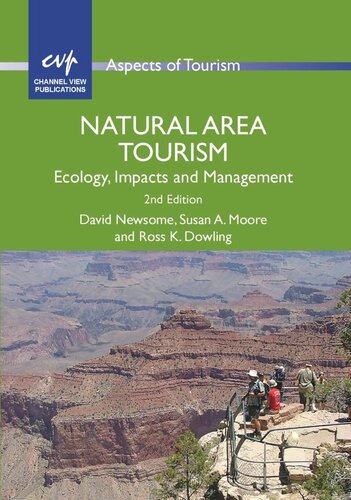 Natural Area Tourism Ecology Impacts And Management David Newsome Susan A Moore Ross K Dowling