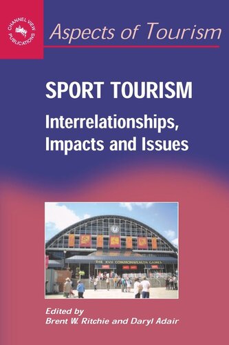 Sport Tourism Interrelationships Impacts And Issues Brent W Ritchie Editor Daryl Adair Editor