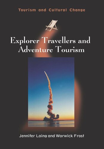 Explorer Travellers And Adventure Tourism Jennifer Laing Warwick Frost