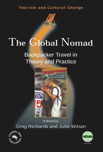 The Global Nomad Backpacker Travel In Theory And Practice Greg Richards Editor Julie Wilson Editor