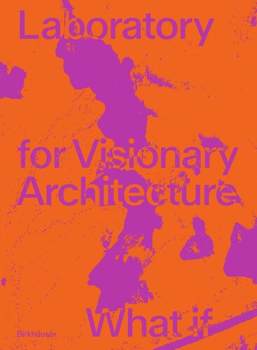 Lava Laboratory For Visionary Architecture What If Tobias Wallisser Editor Alexander Rieck Editor