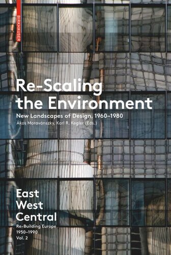 East West Central Volume 2 Rescaling The Environment New Landscapes Of Design 19601980 Kos Moravnszky Editor Karl R Kegler Editor