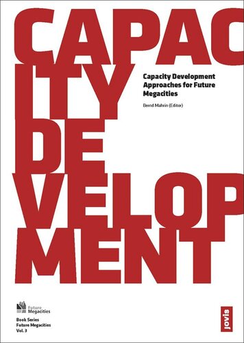 Capacity Development Approaches For Future Megacities Bernd Mahrin Editor