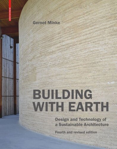 Building With Earth Design And Technology Of A Sustainable Architecture Fourth And Revised Edition 4th Rev Ed Gernot Minke