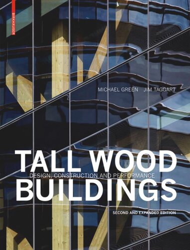 Tall Wood Buildings Design Construction And Performance Second And Expanded Edition Michael Green Jim Taggart