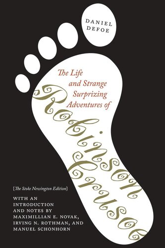 The Life And Strange Surprizing Adventures Of Robinson Crusoe The Stoke Newington Edition Daniel Defoe Editor Maximillian E Novak Editor Irving N Rothman Editor Manuel Schonhorn Editor Kit Kincade Editor John G Peters Editor