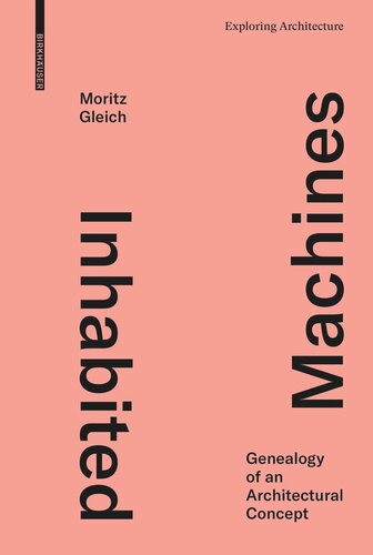 Inhabited Machines Genealogy Of An Architectural Concept Moritz Gleich