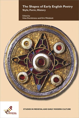 The Shapes Of Early English Poetry Style Form History Eric Weiskott Editor Irina Dumitrescu Editor