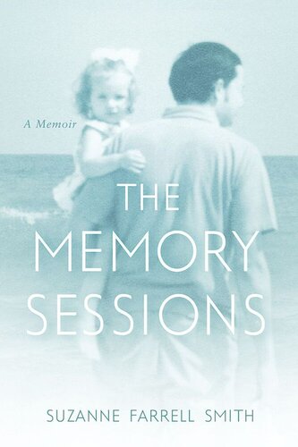 The Memory Sessions Suzanne Farrell Smith