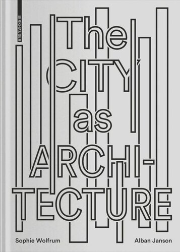 The City As Architecture Sophie Wolfrum Alban Janson