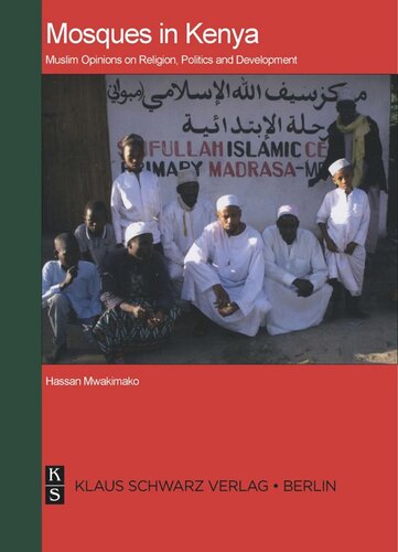 Mosques In Kenya Muslim Opinions On Religion Politics And Development Hassan Mwakimako