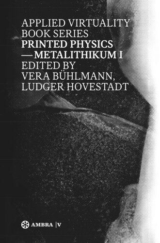Printed Physics Metalithikum I Ludger Hovestadt Editor Vera Bhlmann Editor