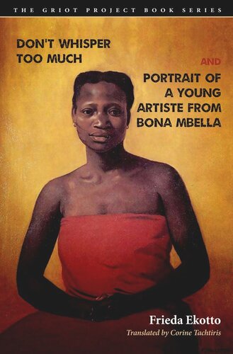 Dont Whisper Too Much And Portrait Of A Young Artiste From Bona Mbella Frieda Ekotto