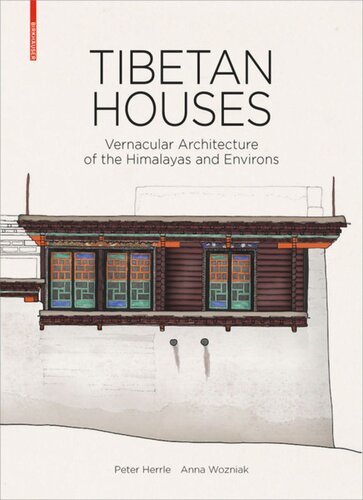 Tibetan Houses Vernacular Architecture Of The Himalayas And Environs Peter Herrle