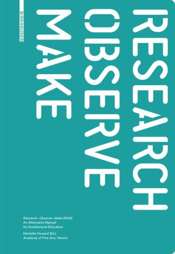 Research Observe Make An Alternative Manual For Architectural Education Michelle Howard Editor