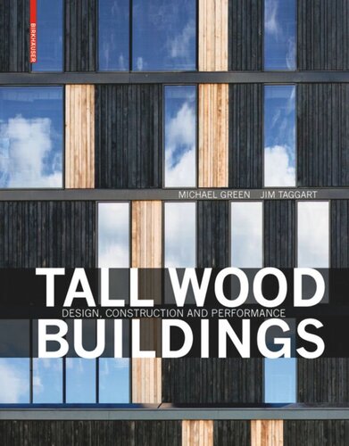 Tall Wood Buildings Design Construction And Performance Michael Green Jim Taggart