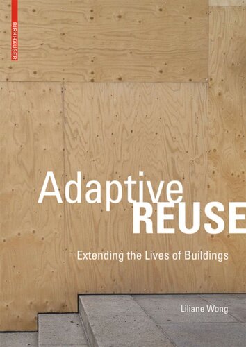 Adaptive Reuse Extending The Lives Of Buildings Liliane Wong