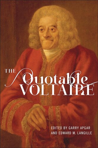 The Quotable Voltaire Franoismarie Arouet Voltaire 16941778 Editor Garry Apgar Editor Edward M Langille Editor