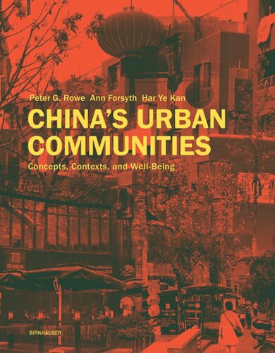 Chinas Urban Communities Concepts Contexts And Wellbeing Peter G Rowe Ann Forsyth Har Ye Kan