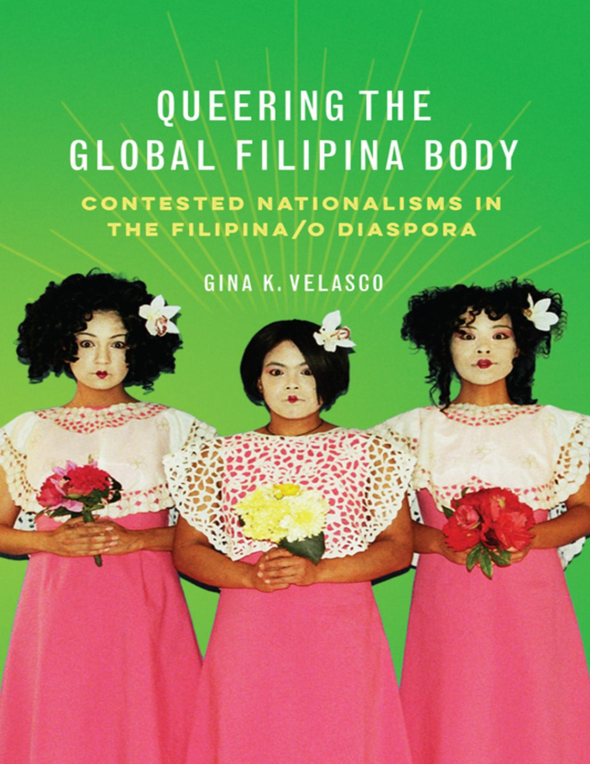 Queering The Global Filipina Body Gina K Velasco
