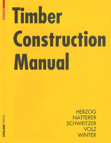 Timber Construction Manual Thomas Herzog Julius Natterer Roland Schweitzer Michael Volz Wolfgang Winter