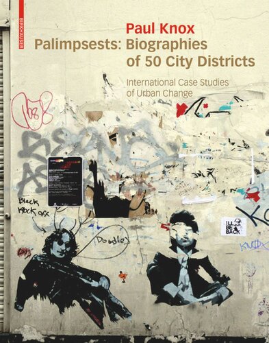 Palimpsests Biographies Of 50 City Districts International Case Studies Of Urban Change Paul Knox
