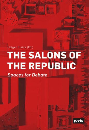 The Salons Of The Republic Spaces For Debate Holger Kleine Editor