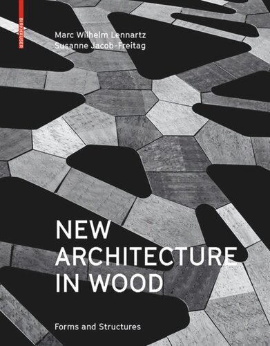 New Architecture In Wood Forms And Structures Marc Wilhelm Lennartz Susanne Jacobfreitag