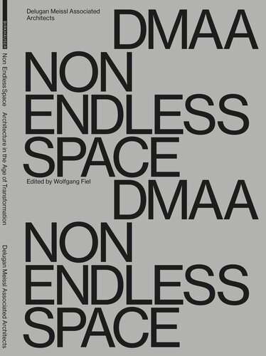 Delugan Meissl Associated Architects Dmaa Non Endless Space Wolfgang Fiel Editor