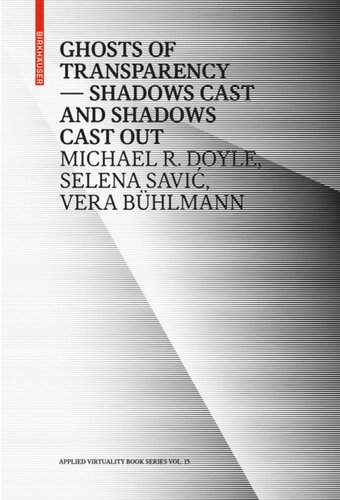 Ghosts Of Transparency Shadows Cast And Shadows Cast Out Michael R Doyle Selena Savi Vera Bhlmann