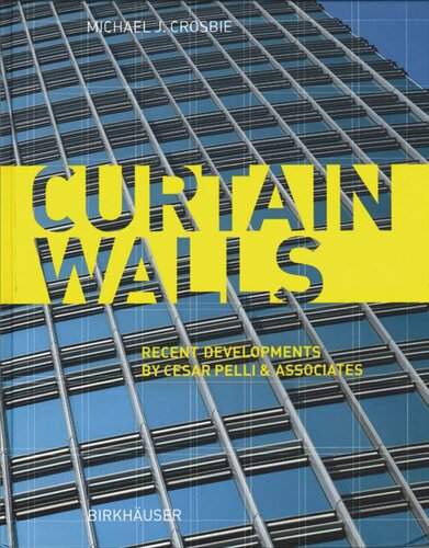 Curtain Walls Recent Developments By Cesar Pelli Associates Michael J Crosbie