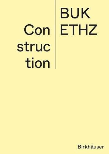 Construction Manual Daniel Mettler Editor Daniel Studer Editor Eth Zürich Buk Editor