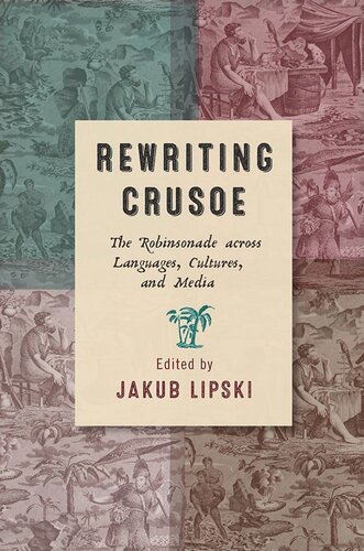 Rewriting Crusoe The Robinsonade Across Languages Cultures And Media