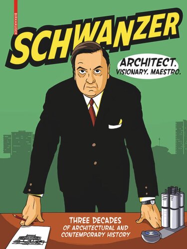 Schwanzer Architect Visionary Maestro Three Decades Of Architectural And Contemporary History Benjamin Swiczinsky