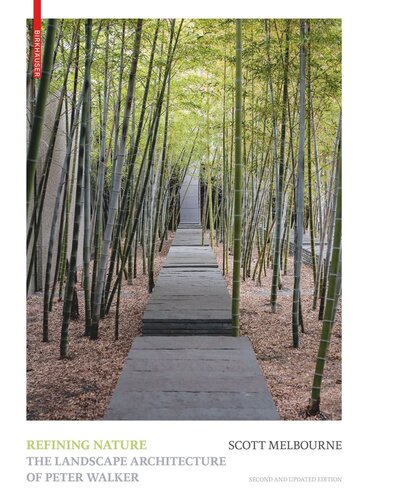 Refining Nature The Landscape Architecture Of Peter Walker Second And Updated Edition 2nd Edition Scott Jennings Melbourne