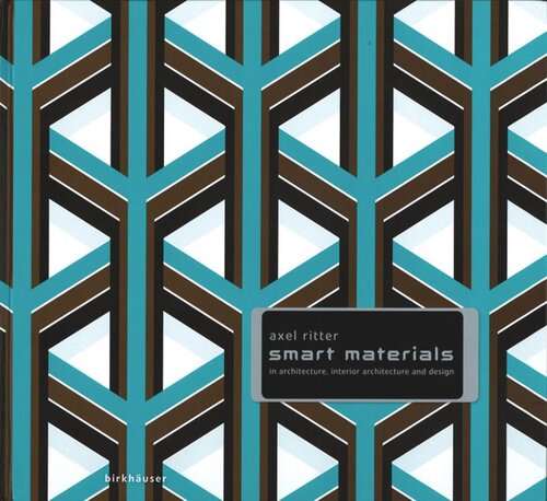 Smart Materials In Architecture Interior Architecture And Design Axel Ritter