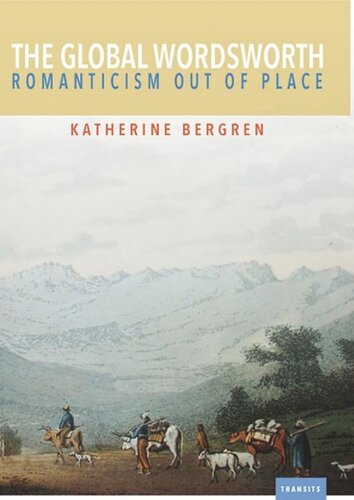 The Global Wordsworth Romanticism Out Of Place Katherine Bergren