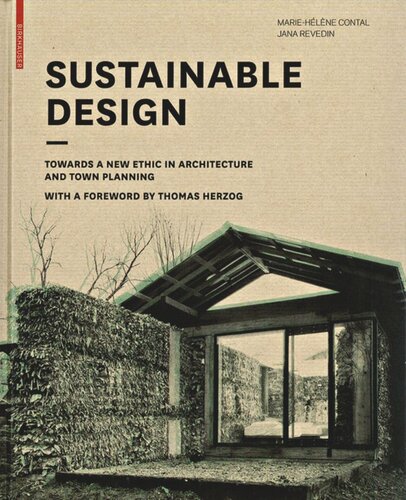 Sustainable Design Towards A New Ethic In Architecture And Town Planning Mariehlne Contalchavannes Jana Revedin Elizabeth Kugler