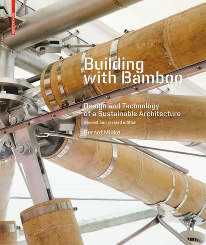 Building With Bamboo Design And Technology Of A Sustainable Architecture Second And Revised Edition Second And Revised Edition Gernot Minke