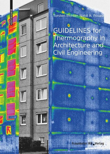 Guidelines For Thermography In Architecture And Civil Engineering Theory Application Areas Practical Implementation Torsten Richter Nabil A Fouad