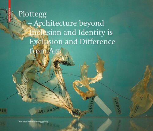 Plottegg Architecture Beyond Inclusion And Identity Is Exclusion And Difference From Art The Work Of Manfred Wolffplottegg Manfred Wolffplottegg Joseph Giovannini