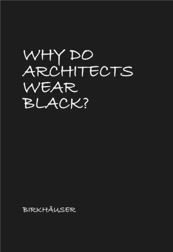 Why Do Architects Wear Black 2nd Edition Cordula Rau Editor